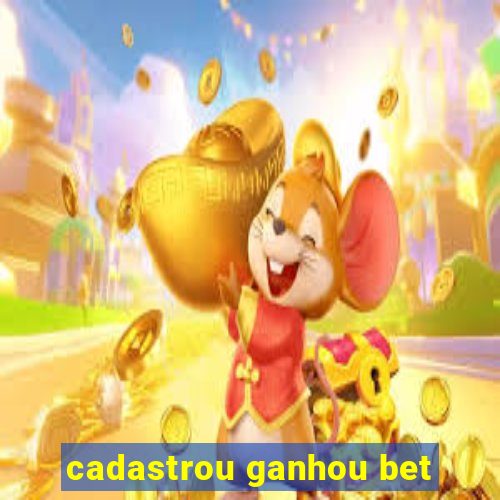 cadastrou ganhou bet